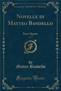 Novelle Di Matteo Bandello, Vol. 9