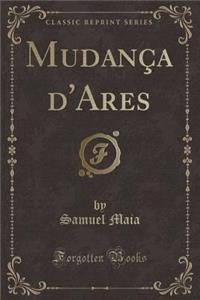 Mudança d'Ares (Classic Reprint)