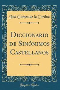 Diccionario de Sinónimos Castellanos (Classic Reprint)
