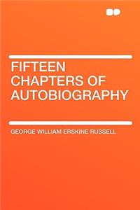 Fifteen Chapters of Autobiography