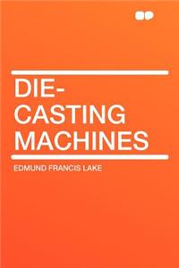 Die-Casting Machines