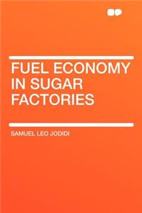 Fuel Economy in Sugar Factories