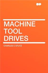 Machine Tool Drives