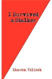 I Survived a Stalker
