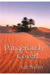 Dangerously Covert
