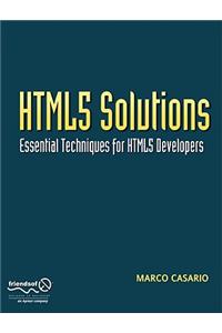 HTML5 Solutions: Essential Techniques for HTML5 Developers