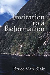 Invitation to a Reformation
