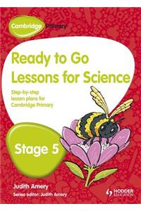 Cambridge Primary Ready to Go Lessons for Science Stage 5