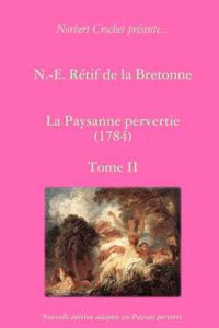 N.-E. Retif De La Bretonne - La Paysanne Pervertie Tome II
