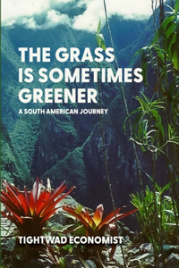 Grass is Sometimes Greener