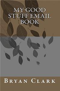 My Good Stuff Email Book