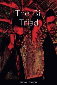 The Bi Triad