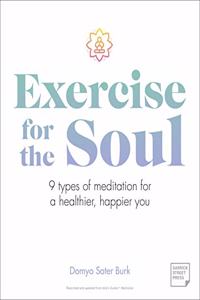 Exercise for the Soul: 9 Types of Meditation for a Healthier, Happier You