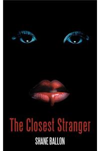 The Closest Stranger