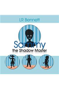Sammy, the Shadow Master