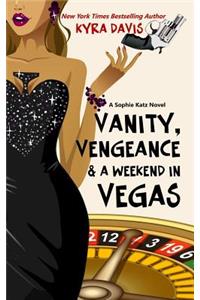 Vanity, Vengeance And A Weekend In Vegas