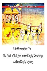 Book of Religion by the Kingly Knowledge and the Kingly Mystery