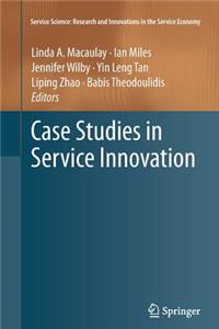 Case Studies in Service Innovation