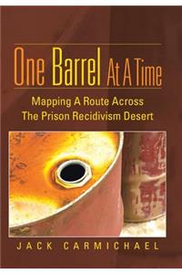 One Barrel at a Time