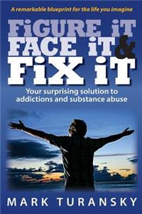 Figure it Face it & Fix it