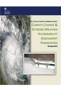 Climate Change and Extreme Weather Vulnerability Assessment Framework