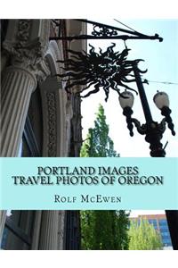Portland Images --Travel Photos of Oregon