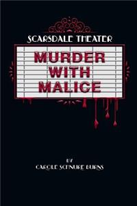Murder with Malice
