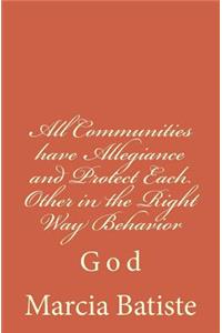 All Communities have Allegiance and Protect Each Other in the Right Way Behavior