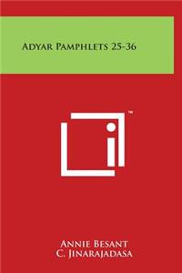 Adyar Pamphlets 25-36