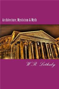 Architecture, Mysticism & Myth