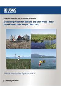 Evapotranspiration from Wetland and Open-Water Sites at Upper Klamath Lake, Oreg