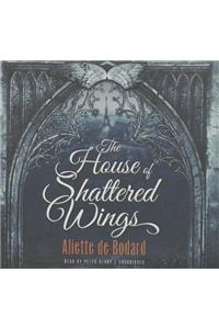 The House of Shattered Wings
