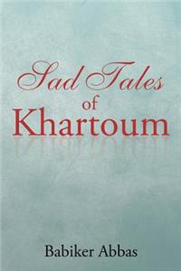 Sad Tales of Khartoum