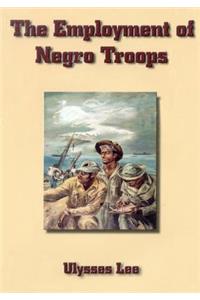 The Employment of Negro Troops