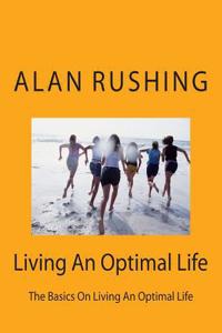Living An Optimal Life