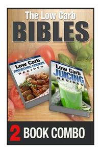 Low Carb Juicing Recipes and Low Carb Pressure Cooker Recipes