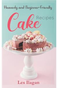 Heavenly and Beginner-friendly Cake Recipes