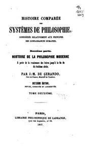 Histoire Comparée Des Systèmes de Philosophie, Considérés Relativement Aux Principes Des Connaissances Humaines