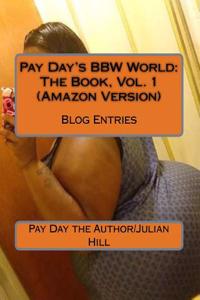Pay Day's Bbw World: The Book, Vol. 1 (Amazon Version)