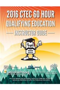 2016 Ctec 60 Hour Qualifying Education Instructor Guide