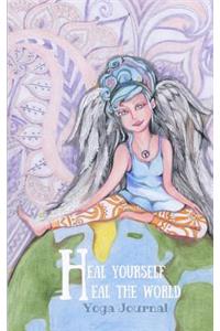 Heal Yourself, Heal the World Yoga Journal