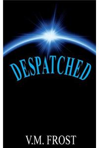 Despatched