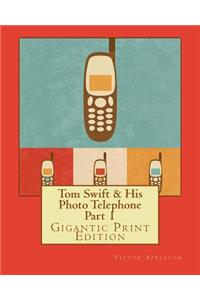 Tom Swift & His Photo Telephone - Part 1