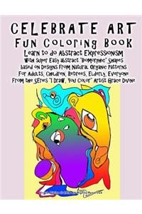 CELEBRATE ART Fun Coloring Book Learn to do Abstract Expressionism with super Easy abstract 