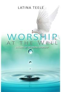 Worship At The Well