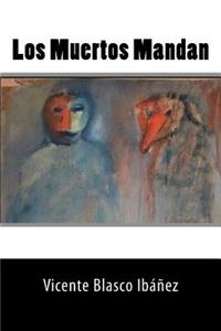 Los Muertos Mandan (Spanish Edition)