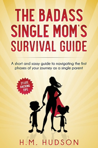 Badass Single Mom's Survival Guide