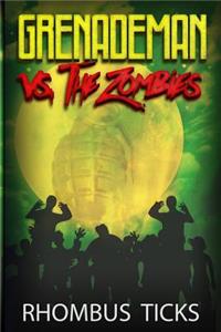 Grenademan Vs The Zombies
