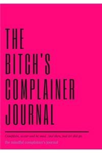 The bitch's complainer journal
