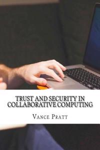 Trust and Security in Collaborative Computing